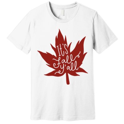 It's Fall Y'all Nature Lover Premium T-Shirt