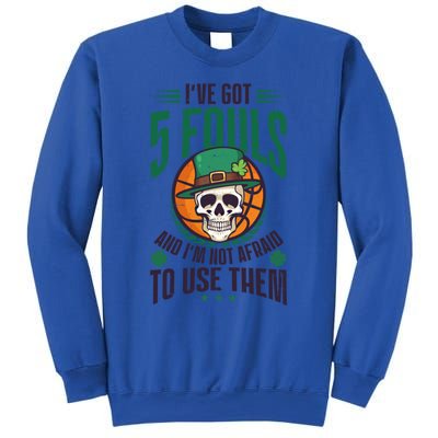 I've Got 5 Fouls Design St Patricks Basketball Cool Gift Sweatshirt