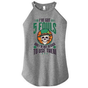 I've Got 5 Fouls Design St Patricks Basketball Cool Gift Women’s Perfect Tri Rocker Tank