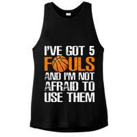 I’ve Got 5 Fouls And I’m Not Afraid To Use Them Basketball Ladies PosiCharge Tri-Blend Wicking Tank