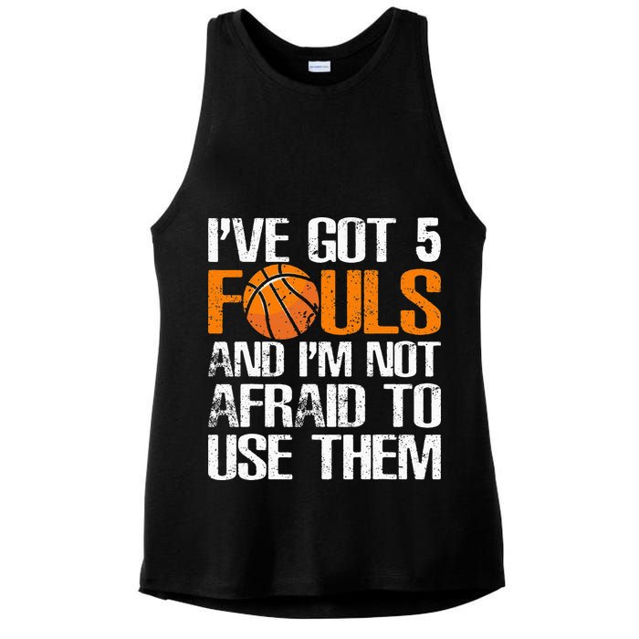 I’ve Got 5 Fouls And I’m Not Afraid To Use Them Basketball Ladies PosiCharge Tri-Blend Wicking Tank