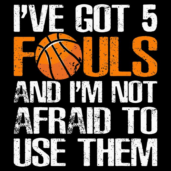 I’ve Got 5 Fouls And I’m Not Afraid To Use Them Basketball Sustainable Bucket Hat
