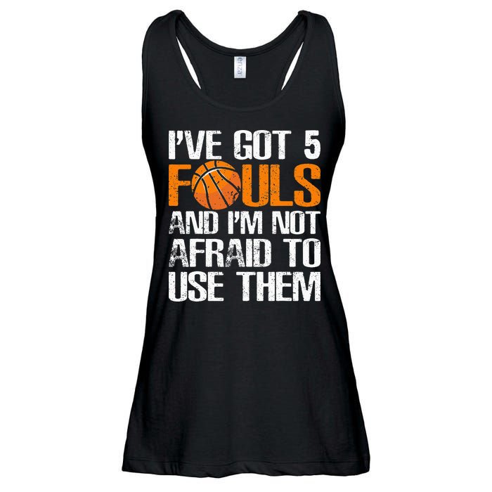 I’ve Got 5 Fouls And I’m Not Afraid To Use Them Basketball Ladies Essential Flowy Tank