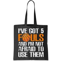 I’ve Got 5 Fouls And I’m Not Afraid To Use Them Basketball Bag