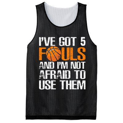 I’ve Got 5 Fouls And I’m Not Afraid To Use Them Basketball Mesh Reversible Basketball Jersey Tank