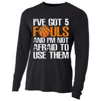I’ve Got 5 Fouls And I’m Not Afraid To Use Them Basketball Cooling Performance Long Sleeve Crew