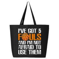 I’ve Got 5 Fouls And I’m Not Afraid To Use Them Basketball 25L Jumbo Tote