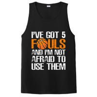 I’ve Got 5 Fouls And I’m Not Afraid To Use Them Basketball PosiCharge Competitor Tank