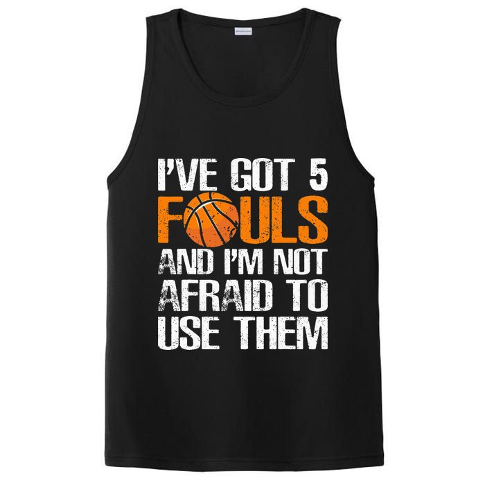 I’ve Got 5 Fouls And I’m Not Afraid To Use Them Basketball PosiCharge Competitor Tank