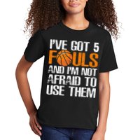 I’ve Got 5 Fouls And I’m Not Afraid To Use Them Basketball Kids T-Shirt