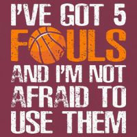 I’ve Got 5 Fouls And I’m Not Afraid To Use Them Basketball 16oz Travel Tumbler