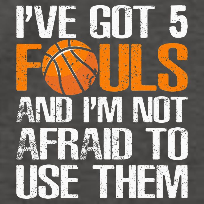 I’ve Got 5 Fouls And I’m Not Afraid To Use Them Basketball Vector Backpack