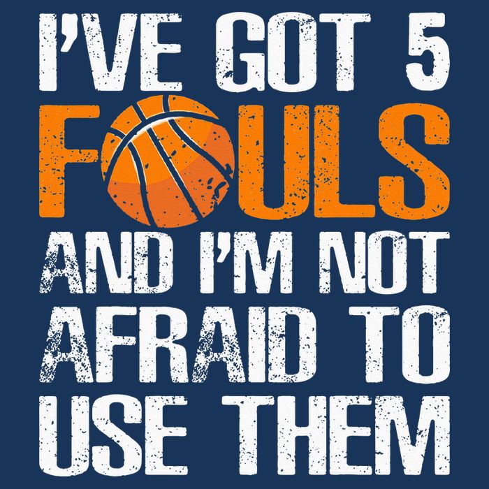 I’ve Got 5 Fouls And I’m Not Afraid To Use Them Basketball Infant Baby Jersey Bodysuit