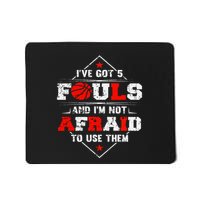 IVe Got 5 Fouls And IM Not Afraid To Use Them Mousepad