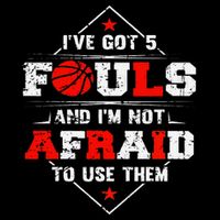 IVe Got 5 Fouls And IM Not Afraid To Use Them Mousepad