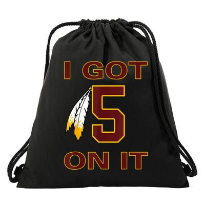 I Got 5 On It Washington Football Drawstring Bag