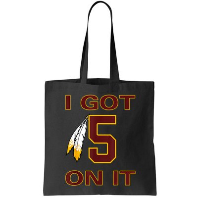 I Got 5 On It Washington Football Bag