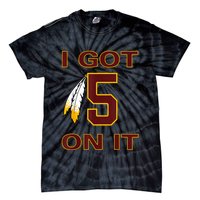 I Got 5 On It Washington Football Tie-Dye T-Shirt