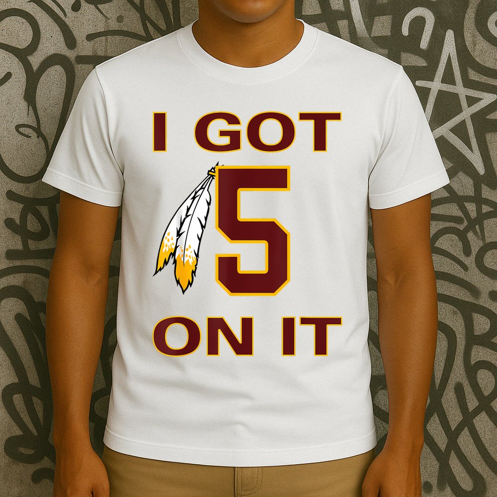 I Got 5 On It Washington Football T-Shirt
