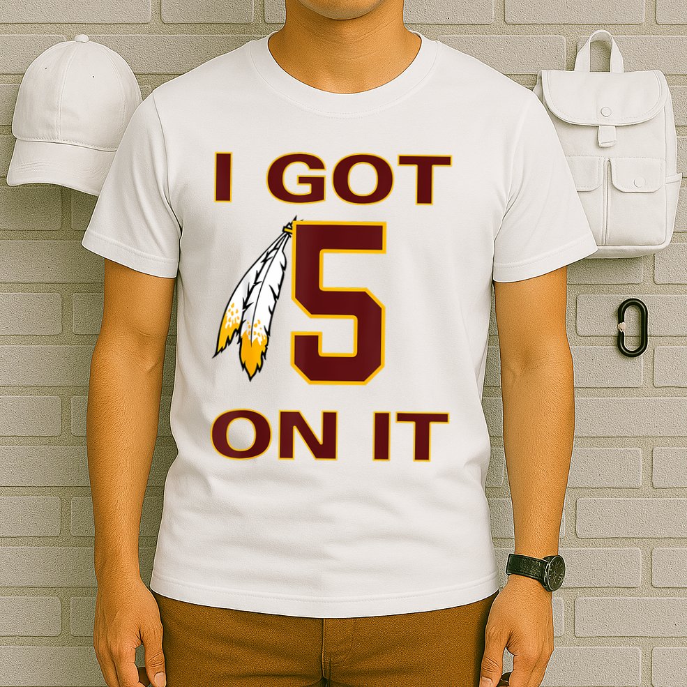 I Got 5 On It Washington Football T-Shirt