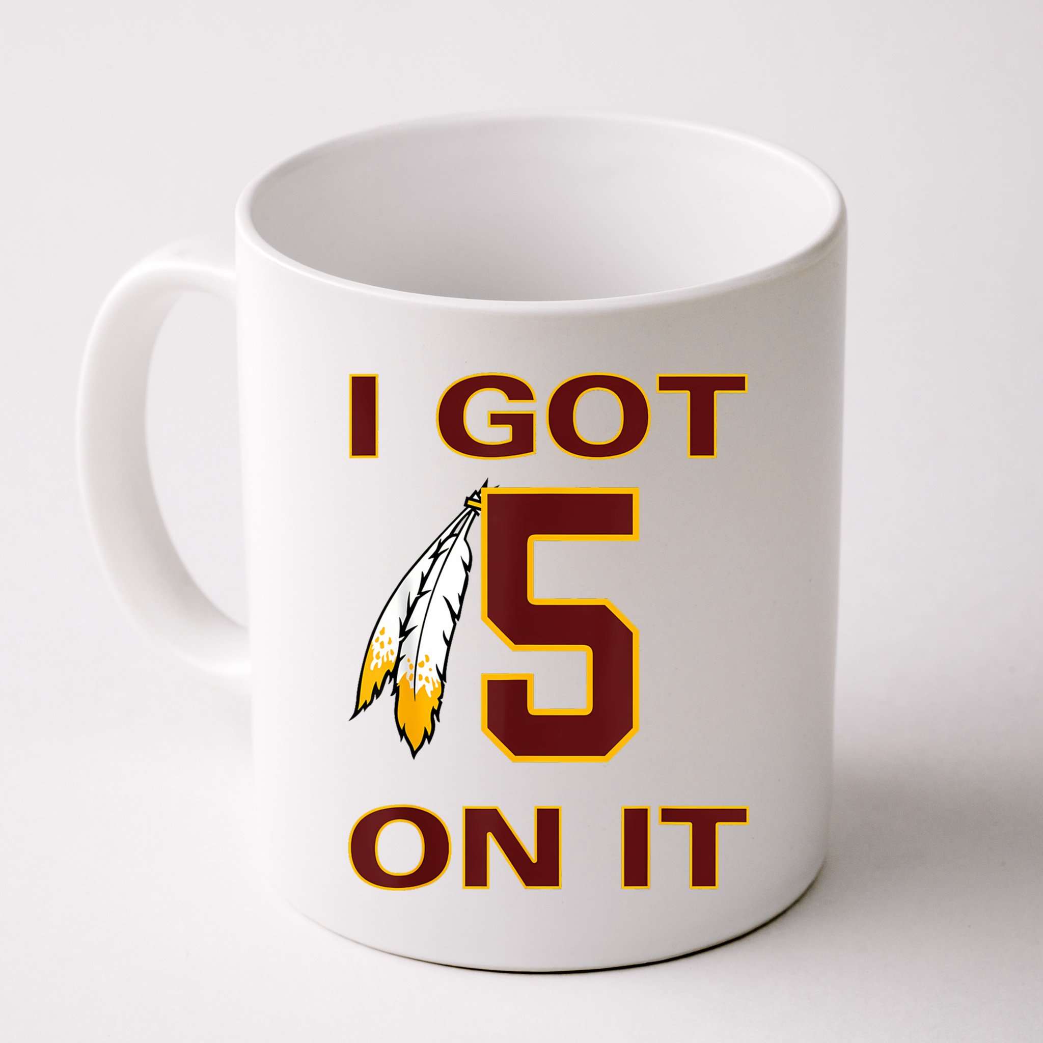 I Got 5 On It Washington Football Mug