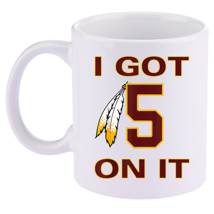 I Got 5 On It Washington Football 11oz C Handle Ceramic Mug