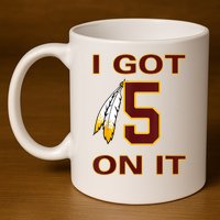 I Got 5 On It Washington Football 11oz C Handle Ceramic Mug