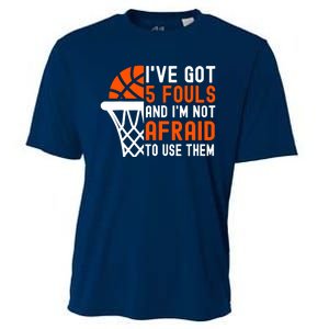 I’Ve Got 5 Fouls And I’M Not Afraid To Use Them Basketball Cooling Performance Crew T-Shirt