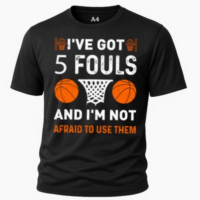 I've Got 5 Fouls And I'm Not Afraid To Use Them Basketball Performance Shirt