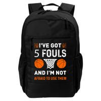 I've Got 5 Fouls And I'm Not Afraid To Use Them Basketball Backpack