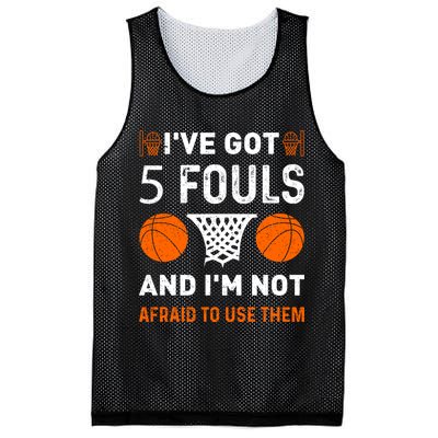 I've Got 5 Fouls And I'm Not Afraid To Use Them Basketball Mesh Reversible Basketball Jersey Tank