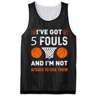 I've Got 5 Fouls And I'm Not Afraid To Use Them Basketball Mesh Reversible Basketball Jersey Tank