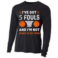 I've Got 5 Fouls And I'm Not Afraid To Use Them Basketball Cooling Performance Long Sleeve Crew