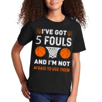 I've Got 5 Fouls And I'm Not Afraid To Use Them Basketball Kids T-Shirt