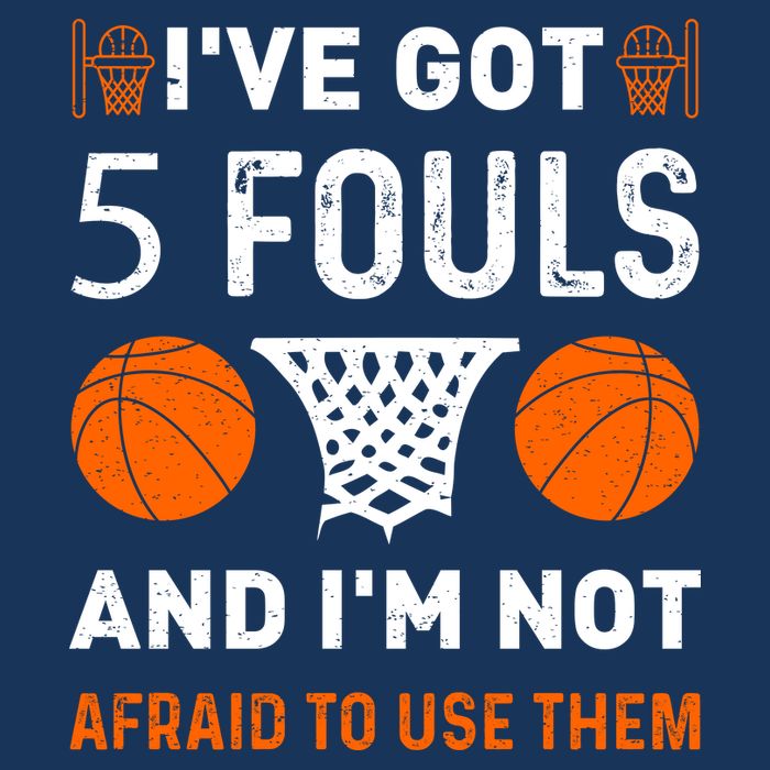 I've Got 5 Fouls And I'm Not Afraid To Use Them Basketball Infant Baby Jersey Bodysuit