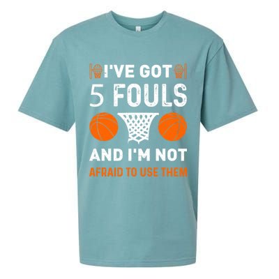 I've Got 5 Fouls And I'm Not Afraid To Use Them Basketball Sueded Cloud Jersey T-Shirt