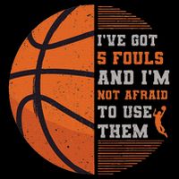 IVe Got 5 Fouls And IM Not Afraid To Use Them Basketball Drawstring Bag