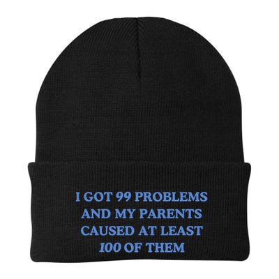 IVe Got 99 Problems And My Parents Caused At Least 100 Of Them New Knit Cap Winter Beanie