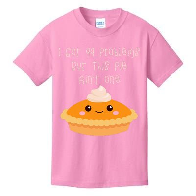 I Got 99 Problems But This Pie Ain't One Kids T-Shirt