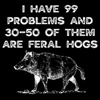 I Got 99 Problems And 30 50 Of Them Are Feral Hogs Drawstring Bag