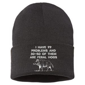 I Got 99 Problems And 30 50 Of Them Are Feral Hogs Sustainable Knit Beanie