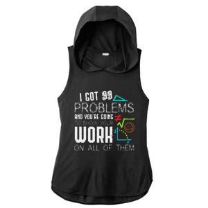 I Got 99 Problems Show Your Work Funny Math Teacher Ladies PosiCharge Tri-Blend Wicking Draft Hoodie Tank