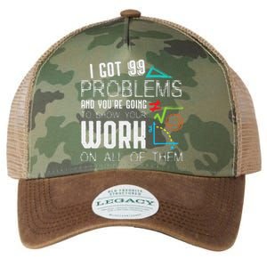 I Got 99 Problems Show Your Work Funny Tutor Math Teacher Legacy Tie Dye Trucker Hat