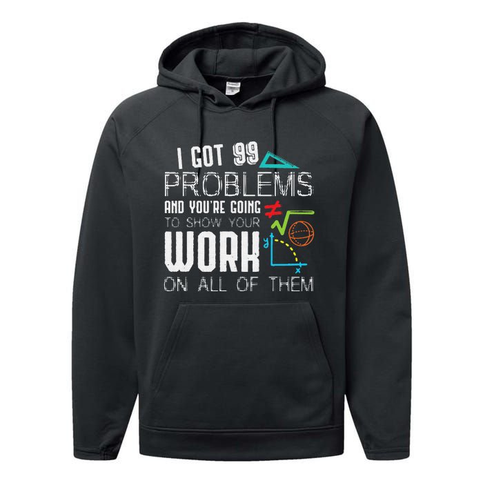 I Got 99 Problems Show Your Work Funny Tutor Math Teacher Performance Fleece Hoodie