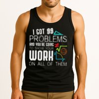 I Got 99 Problems Show Your Work Funny Tutor Math Teacher Tank Top