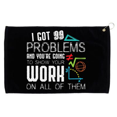 I Got 99 Problems Show Your Work Funny Tutor Math Teacher Grommeted Golf Towel