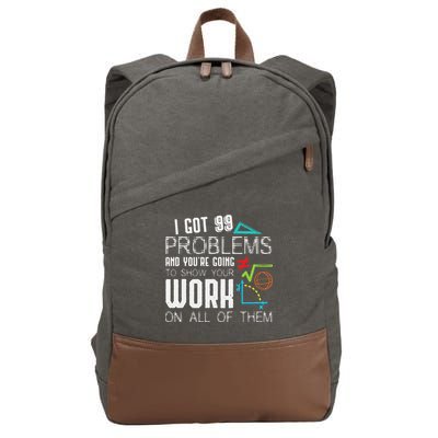 I Got 99 Problems Show Your Work Funny Tutor Math Teacher Cotton Canvas Backpack
