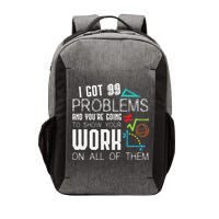 I Got 99 Problems Show Your Work Funny Tutor Math Teacher Vector Backpack