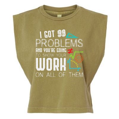 I Got 99 Problems Show Your Work Funny Tutor Math Teacher Garment-Dyed Women's Muscle Tee