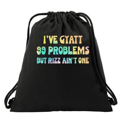 I've Gyatt 99 Problems But Rizz Ain't One Hippie Design Drawstring Bag